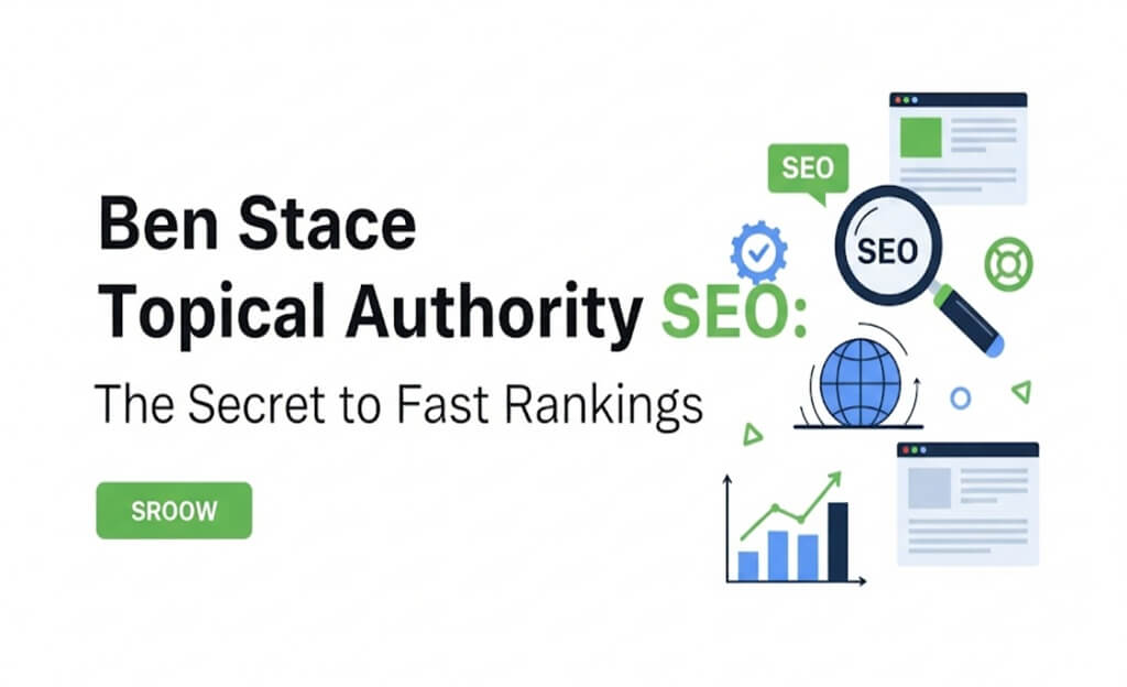 Ben Stace Topical Authority SEO framework illustration showing content clusters and pillar strategy for fast Google rankings