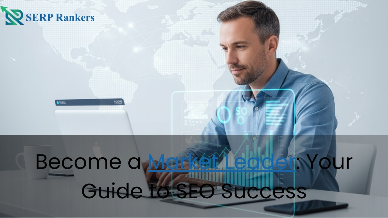 Become a Market Leader Your Guide to SEO Success