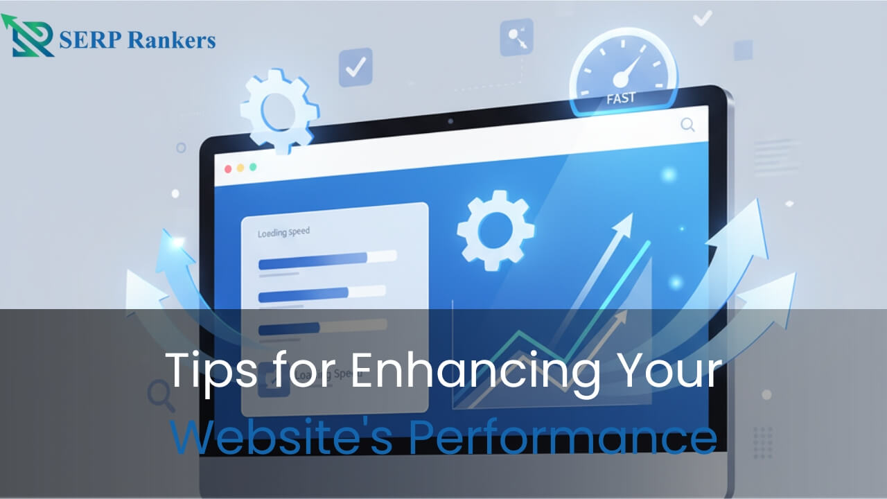 Tips for Enhancing Your Website's Performance