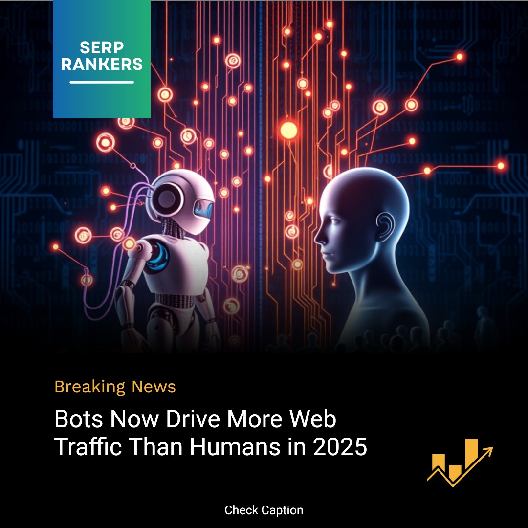 Bots Now Drive More Web Traffic Than Humans in 2025