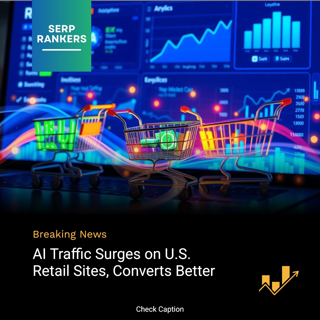 AI Traffic Surges on U.S. Retail Sites, Converts Better